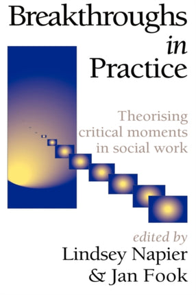 Breakthroughs in Practice: Theorising Critical