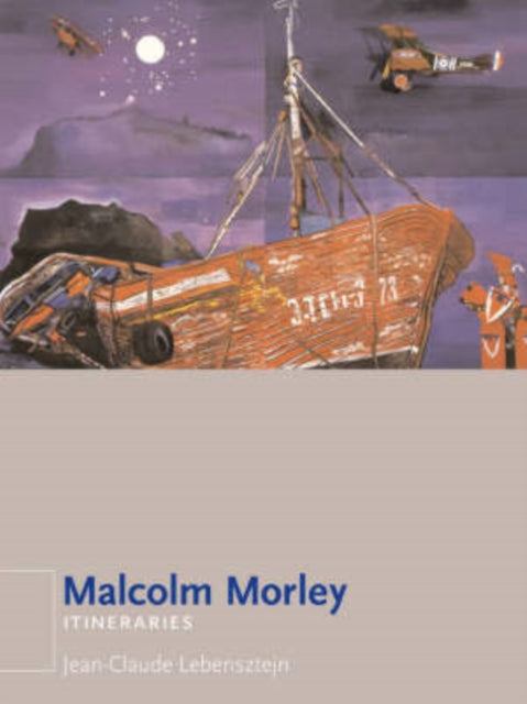 Malcolm Morley ITINERARIES