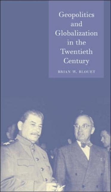 Geopolitics and Globalization in the Twentieth