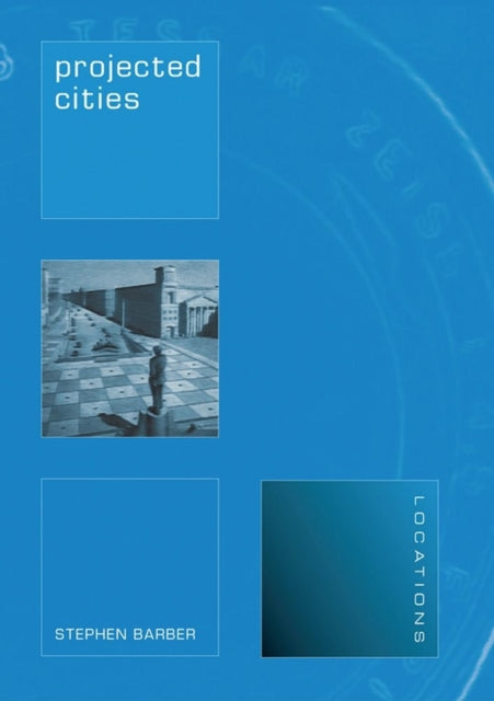 Projected Cities: Cinema and Urban Space