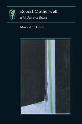 Robert Motherwell with Pen and Brush ESSAYS IN ART AND CULTURE