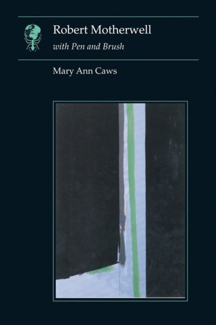 Robert Motherwell with Pen and Brush ESSAYS IN ART AND CULTURE