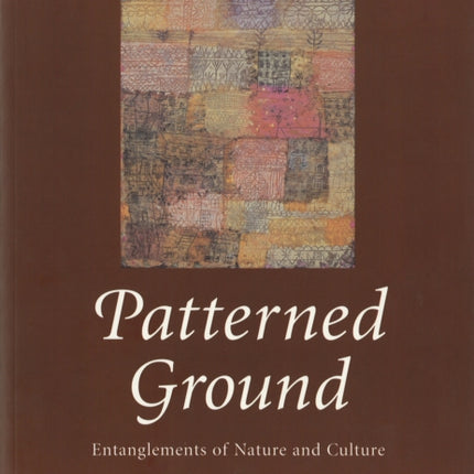 Patterned Ground Entanglements of Nature and