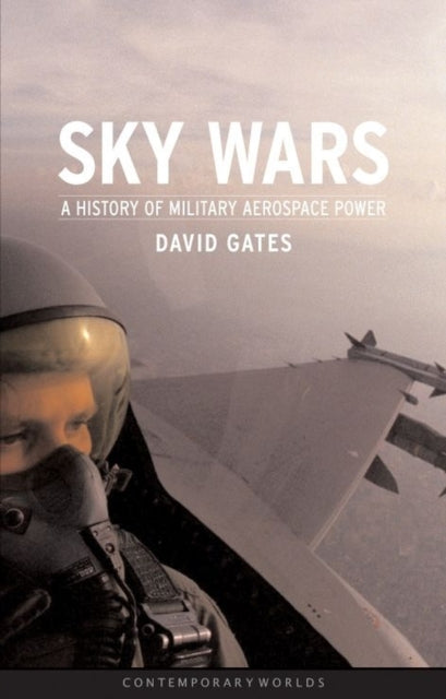 Sky Wars; Military Aerospace Power: History and