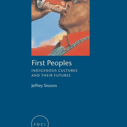 First Peoples: Indigenous Cultures and their