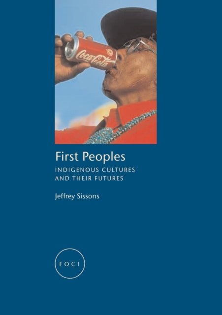 First Peoples: Indigenous Cultures and their