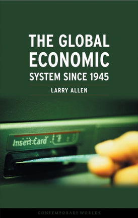 The Global Economic System Since 1945