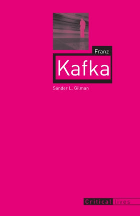 Franz Kafka Critical Lives