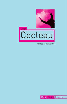 Jean Cocteau Critical Lives