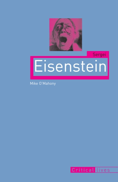 Sergei Eisenstein Critical Lives