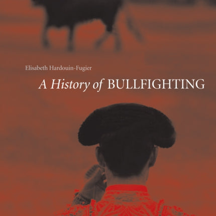 Bullfighting A Troubled History