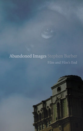 Abandoned Images Film and Films End