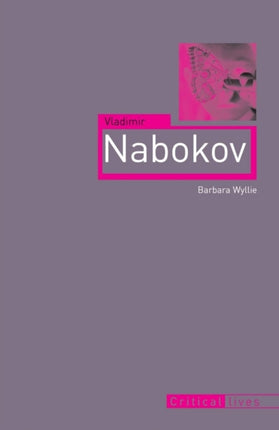 Vladimir Nabokov Critical Lives Reaktion Books