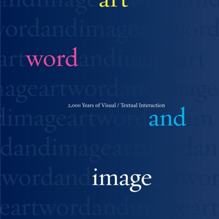Art Word and Image 2000 Years of VisualTextual