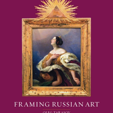 Framing Russian Art From Early Icons to Malevich