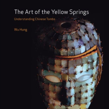 The Art of the Yellow Springs: Understanding Chinese Tombs