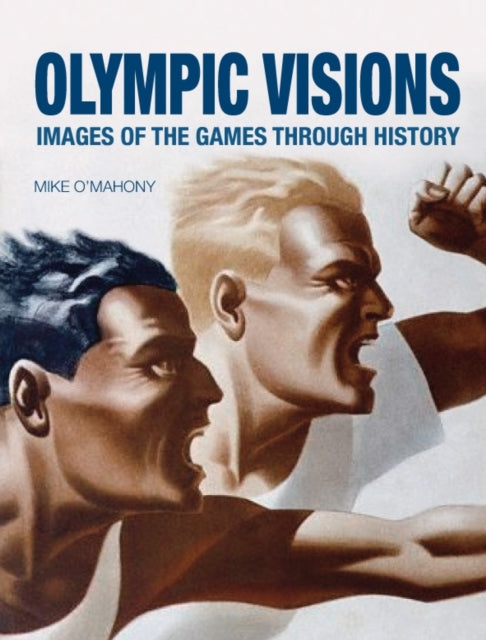 Olympic Visions Images of the Games Through History
