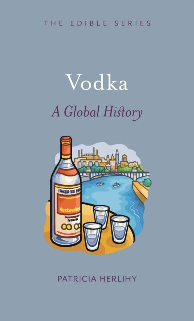 Vodka: A Global History