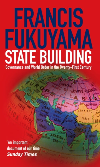 State Building: Governance and World Order in the 21st Century