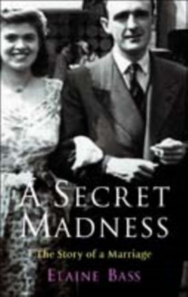 A Secret Madness The Story of a Marriage