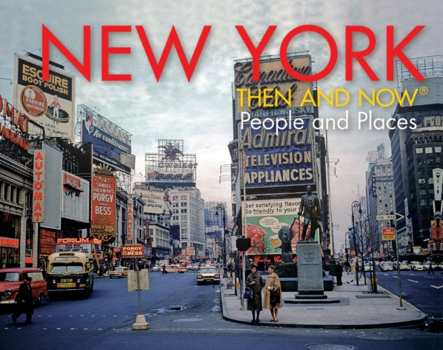 New York Then and Now®: People and Places (Then and Now)