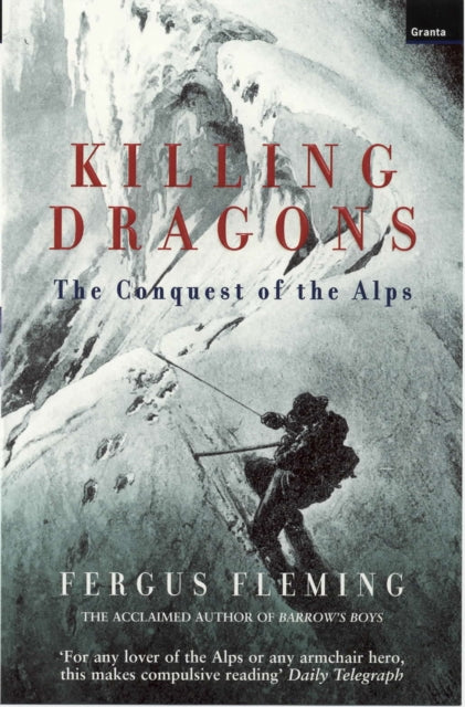 Killing Dragons: The Conquest Of The Alps