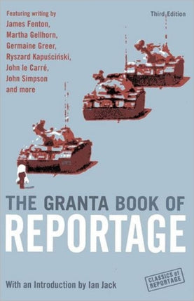 The Granta Book Of Reportage