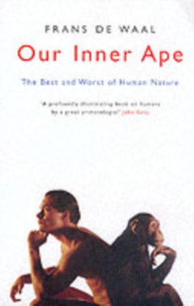 Our Inner Ape: The Best And Worst Of Human Nature