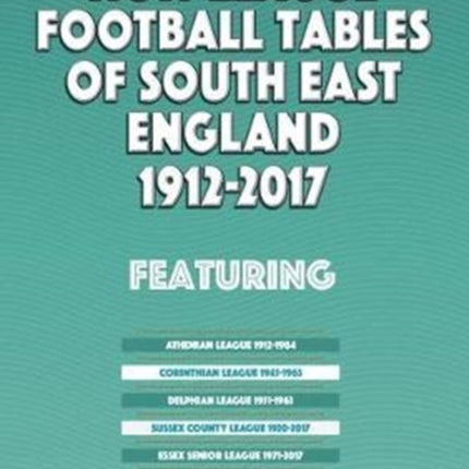 Non-League Football Tables of South East England 1894-2017