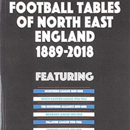 Non-League Football Tables of North East England 1889-2018