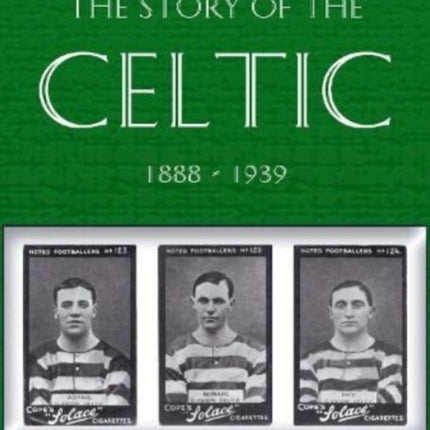 Classic Reprint : The Story of Celtic FC