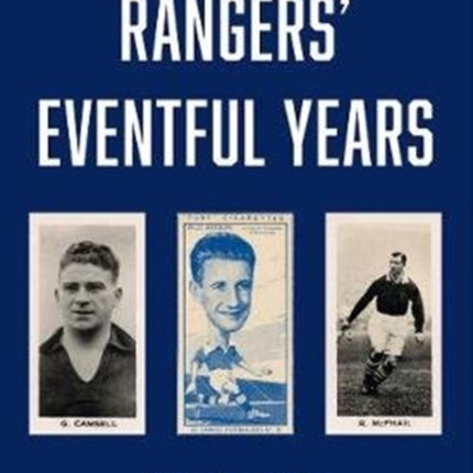 Classic Reprint : Rangers' Eventful Years 1934 to 1951