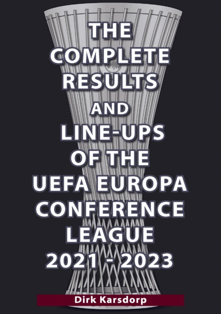 The Complete Results & Line-ups of the UEFA Europa Conference League 2021-2023