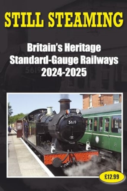 Still Steaming  Britains Heritage Standardgauge Railways 20242025