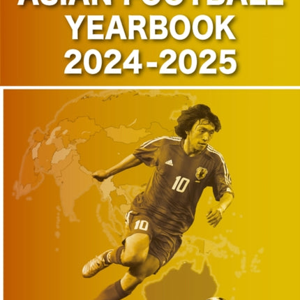 The Asian Football Yearbook 20242025