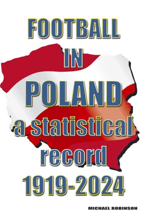 Football in Poland  A statistical record 19192024