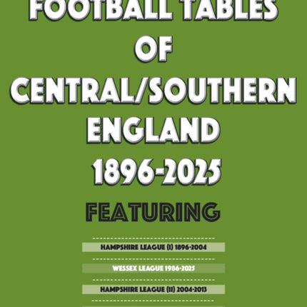 NonLeague Football Tables of CentralSouthern England 18962025