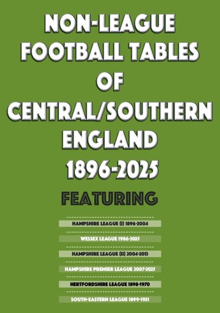 NonLeague Football Tables of CentralSouthern England 18962025