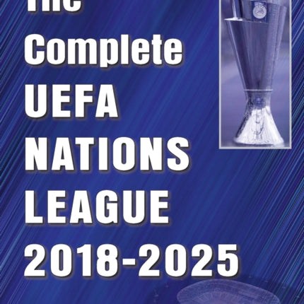 The Complete UEFA Nations League 20182025