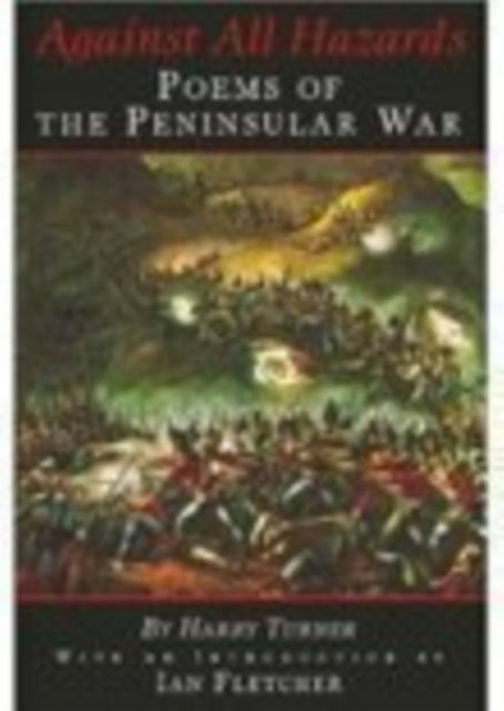 Against All Hazards: Poems of the Peninsular War