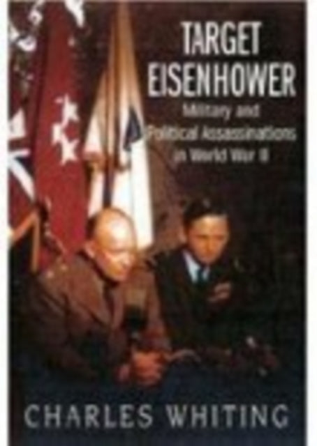 Target Eisenhower: Military and Political Assassinations in World War II