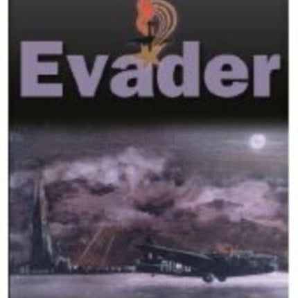 Evader: The Epic Story of the First British Airman to be Rescued by the Comete Escape Line in World War II