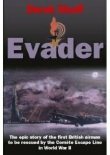 Evader: The Epic Story of the First British Airman to be Rescued by the Comete Escape Line in World War II