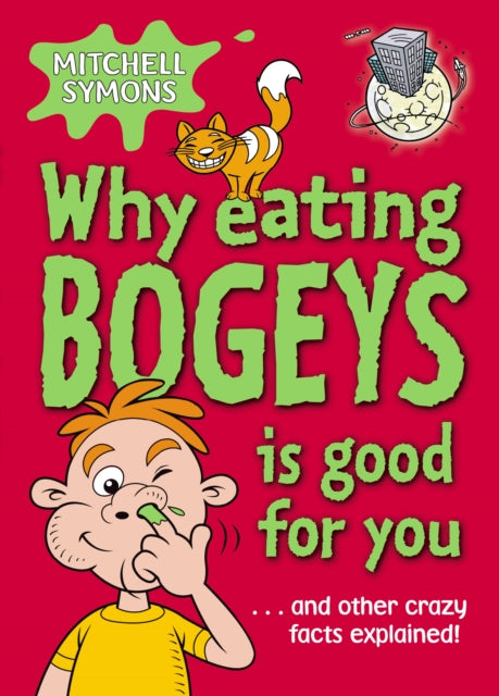 Why Eating Bogeys is Good for You