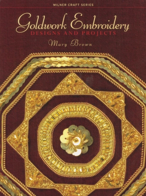 Goldwork Embroidery: Designs and Projects