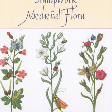 Stumpwork Medieval Flora