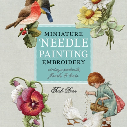 Miniature Needle Painting Embroidery Vintage Portraits Florals  Birds Milner Craft Paperback