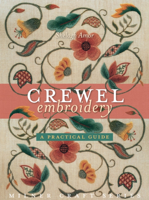 Crewel Embroidery: A Practical Guide