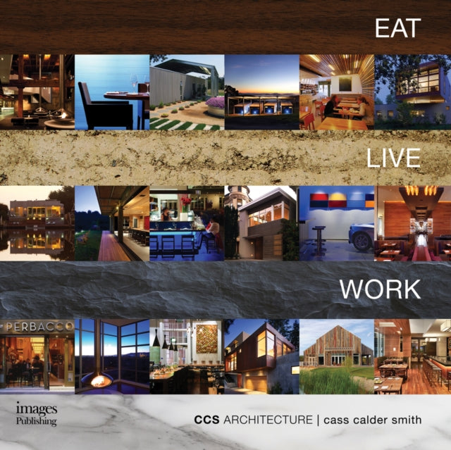 Eat Live Work  CCS Architecture Monograph