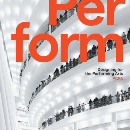 Perform: Designing for the Performing Arts